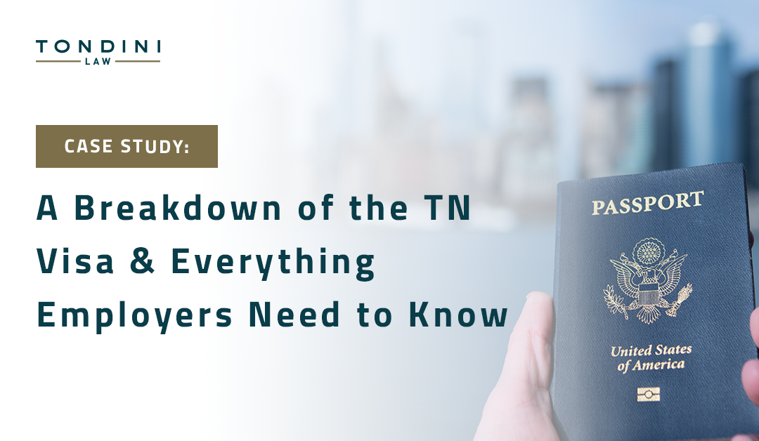 Case Study: A Breakdown of the TN Visa & Everything Employers Need to Know