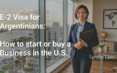 E-2 Visa for Argentinians: How to Start or Buy a Business in the U.S.